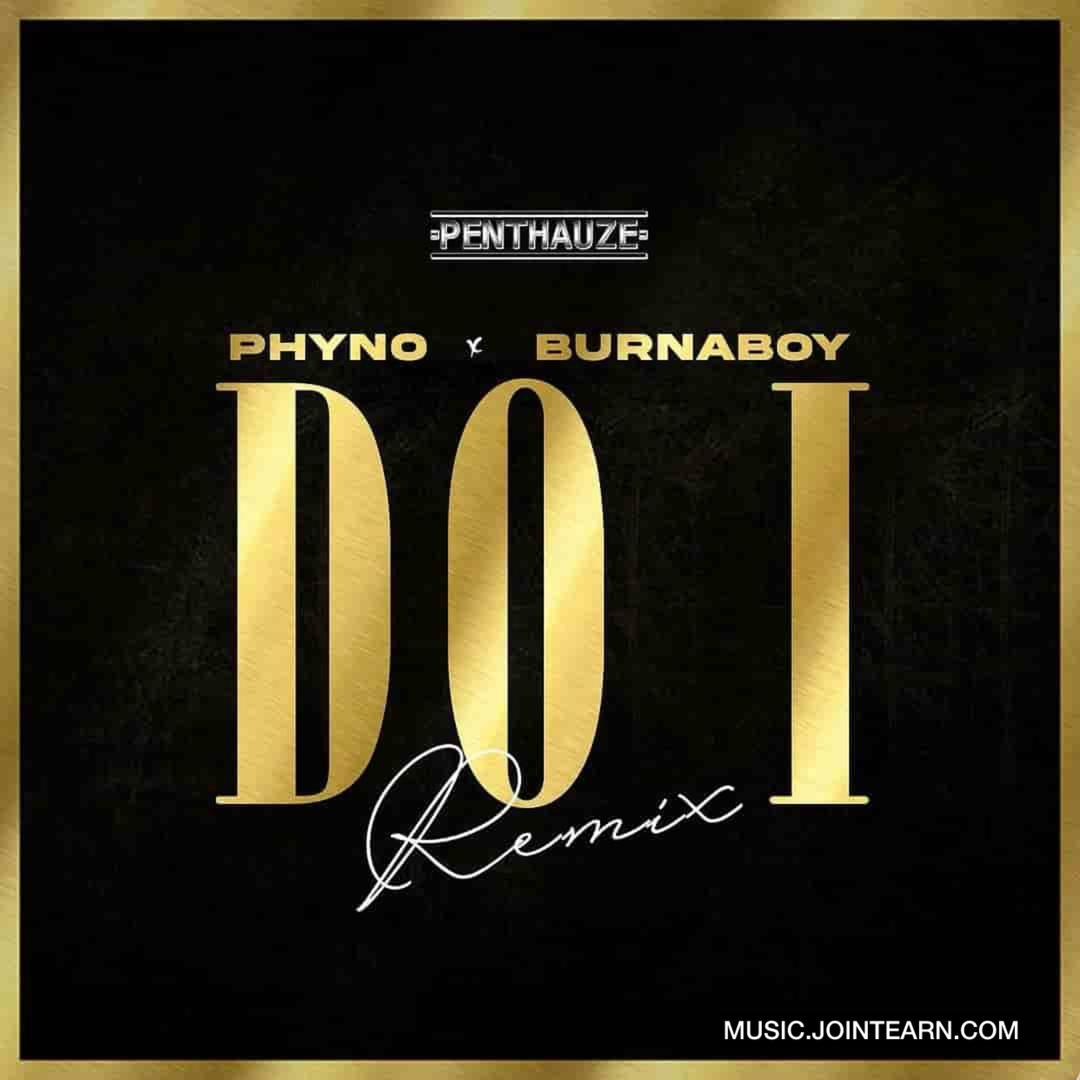 Phyno – Do I (Remix) ft. Burna Boy 2024